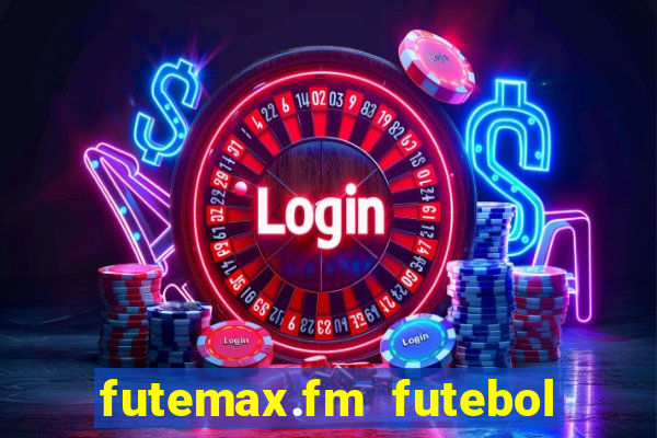 futemax.fm futebol ao vivo